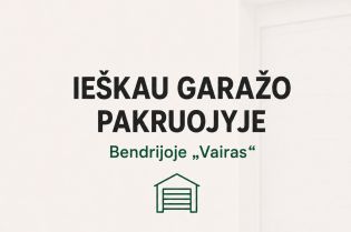 Bendrijoje "Vairas" - Ieškau garažo nuomai Pakruojyje